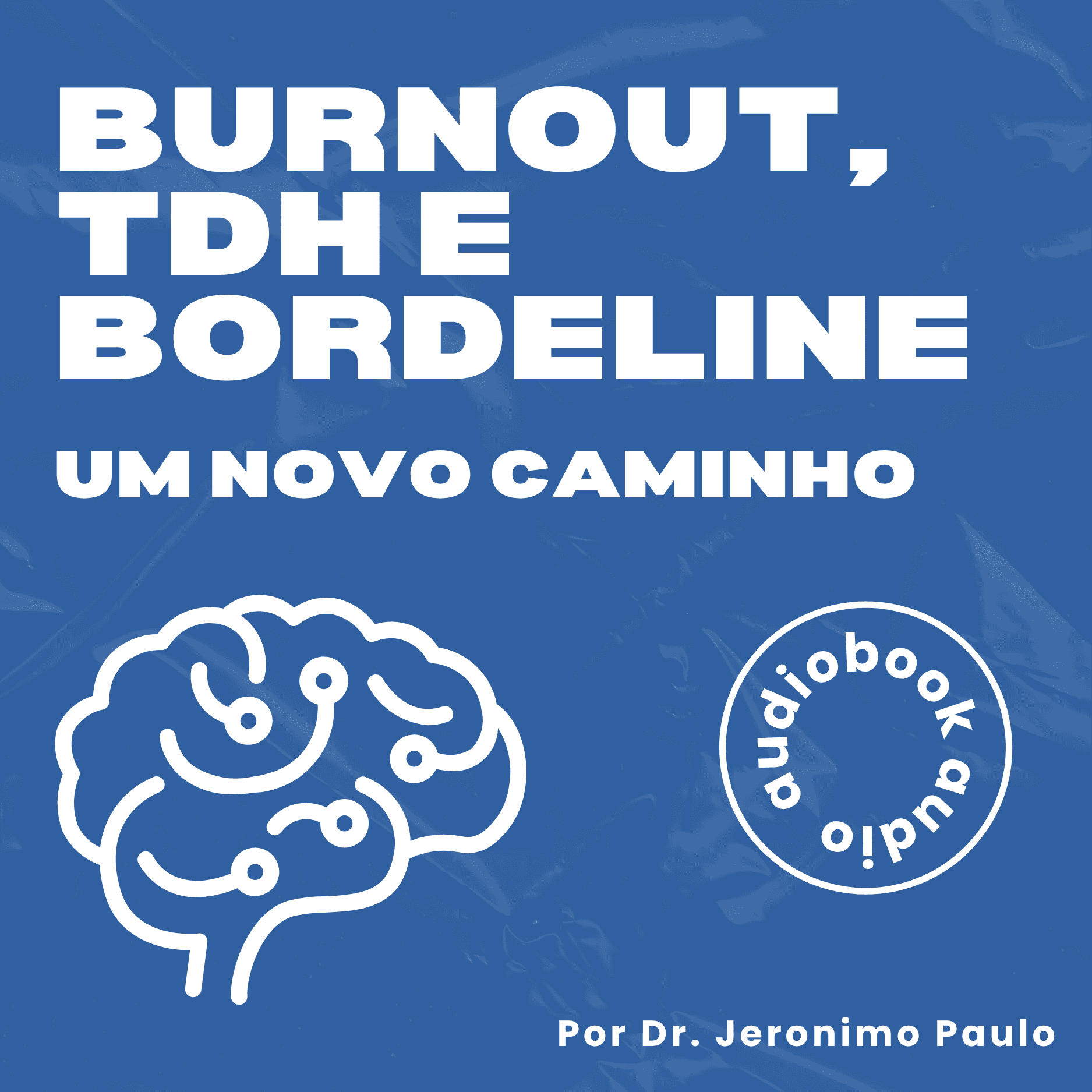AudioBook - Burnout, TDAH e Bordeline